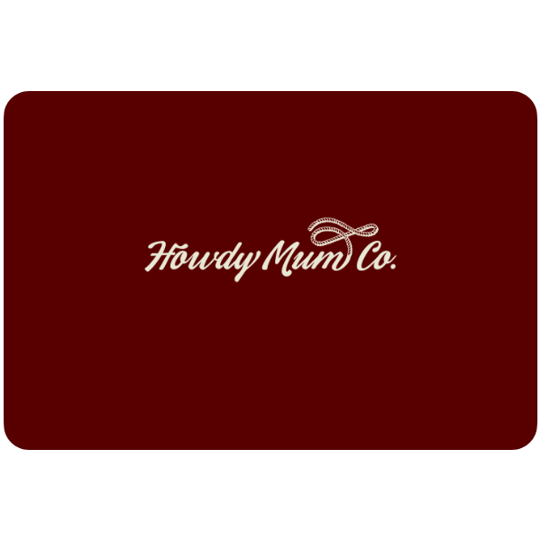 Howdy Mum Co. Digital Gift Card